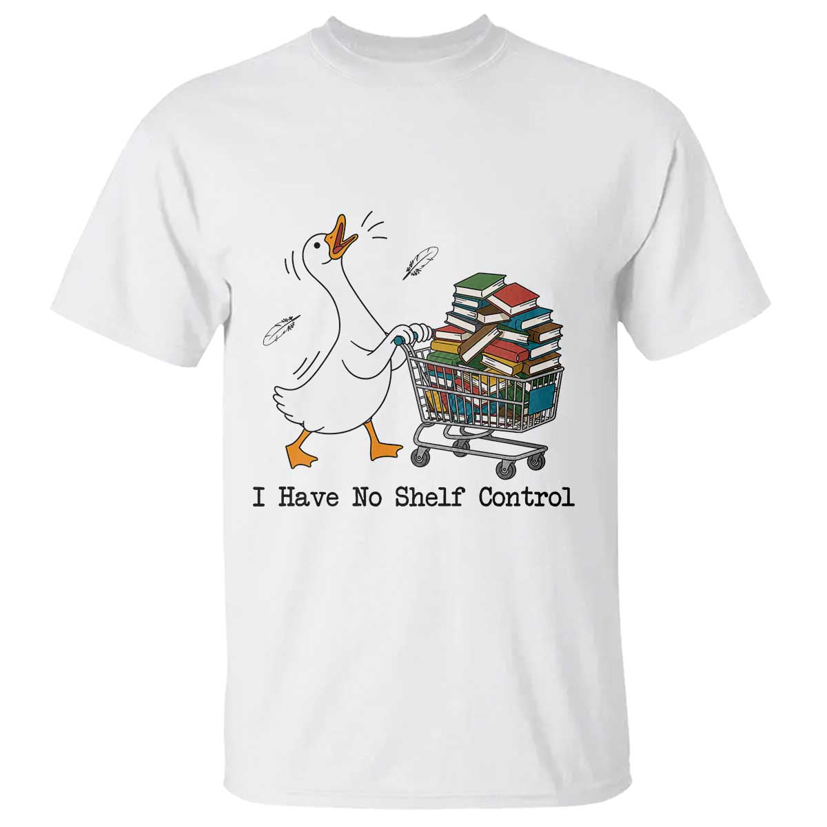 Funny Goose Book Lover T Shirt I Have No Shelf Control TS12 White Print Your Wear