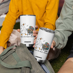 Funny Goose Book Lover Tumbler Cup I Have No Shelf Control