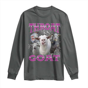 Funny Dirty Humor Long Sleeve Shirt Throat Goat TS12 Dark Heather Print Your Wear