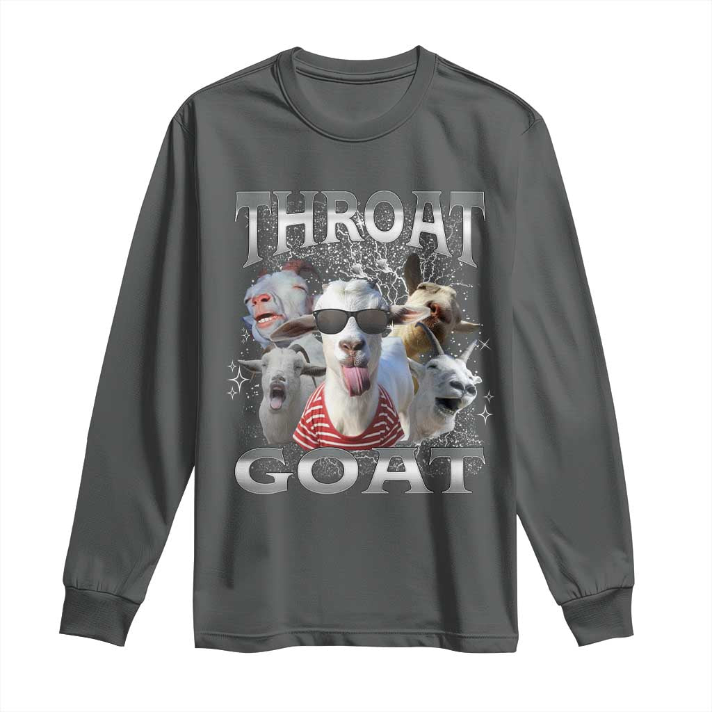 Funny Adult Humor Long Sleeve Shirt Throat Goat Meme TS12 Dark Heather Print Your Wear