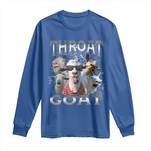 Funny Adult Humor Long Sleeve Shirt Throat Goat Meme TS12 Royal Blue Print Your Wear
