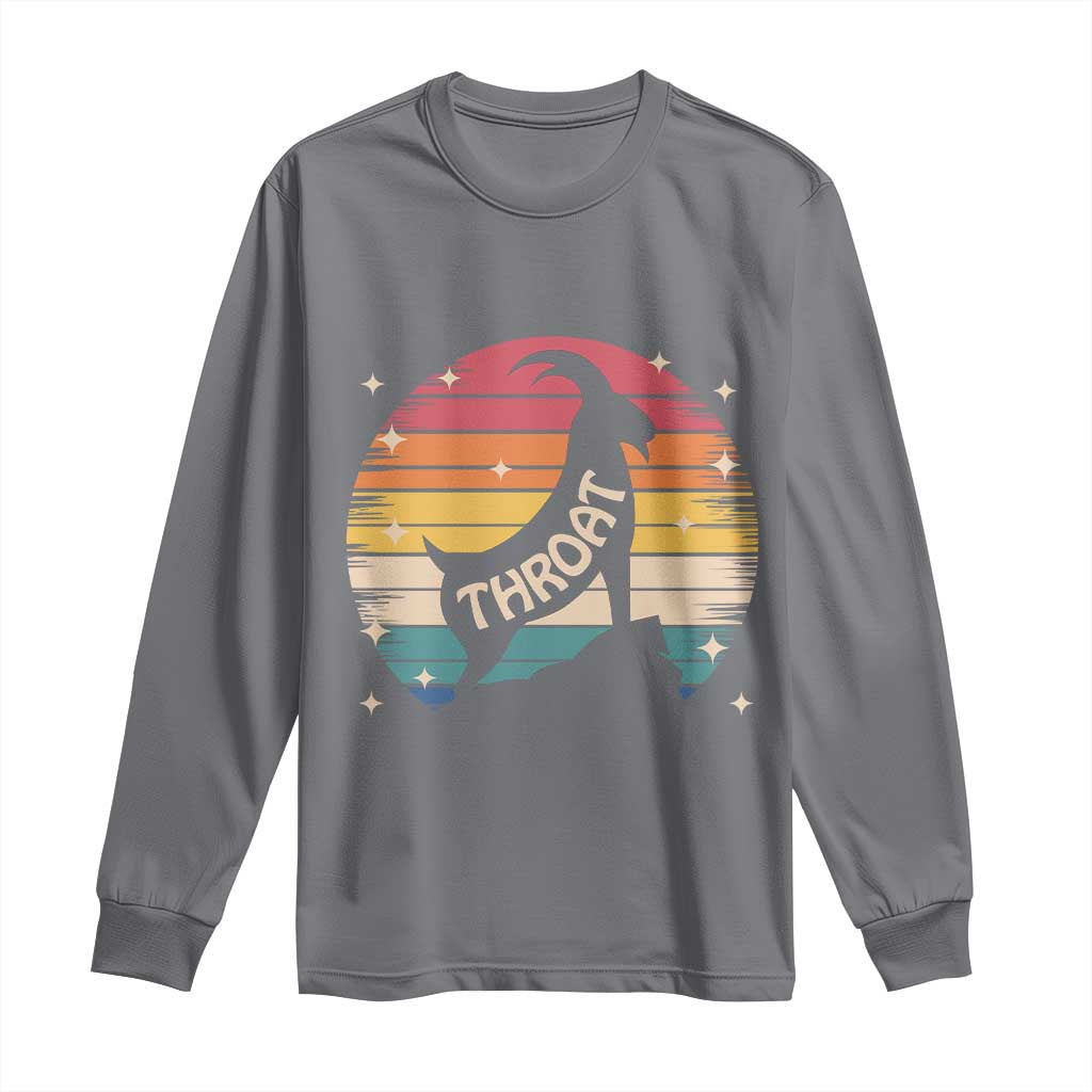 Raunchy Humor Long Sleeve Shirt Throat Goat Meme Gift TS12 Charcoal Print Your Wear