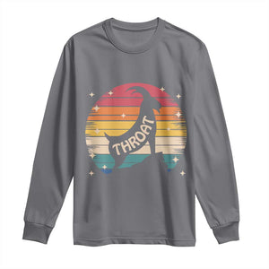 Raunchy Humor Long Sleeve Shirt Throat Goat Meme Gift TS12 Charcoal Print Your Wear
