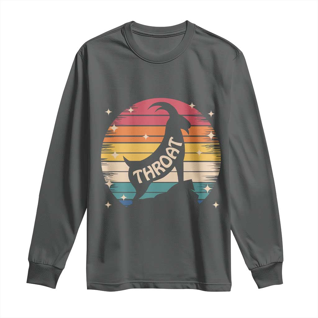 Raunchy Humor Long Sleeve Shirt Throat Goat Meme Gift TS12 Dark Heather Print Your Wear