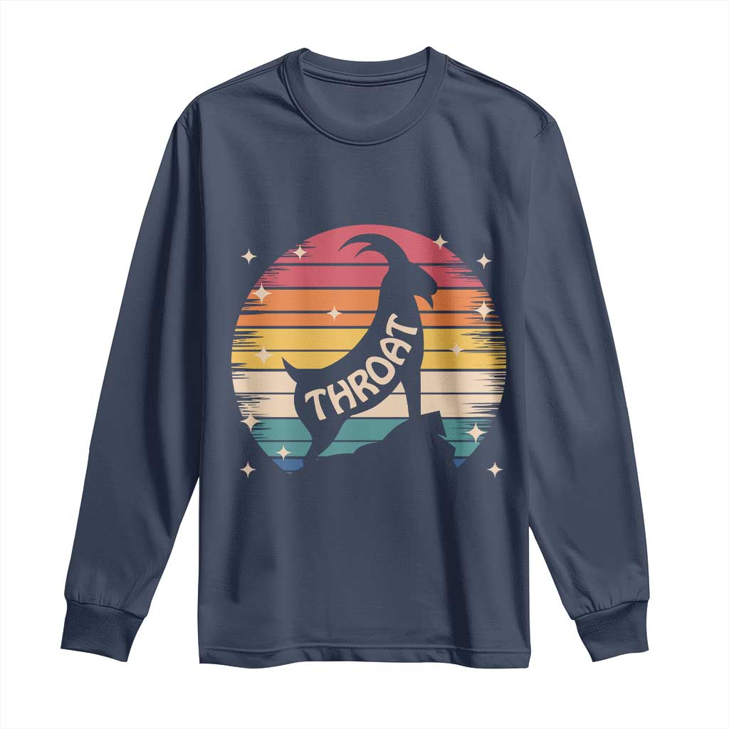 Raunchy Humor Long Sleeve Shirt Throat Goat Meme Gift TS12 Navy Print Your Wear