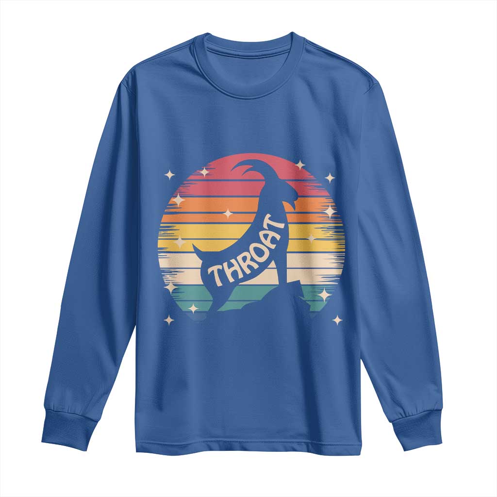 Raunchy Humor Long Sleeve Shirt Throat Goat Meme Gift TS12 Royal Blue Print Your Wear