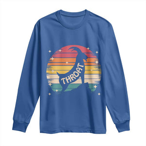 Raunchy Humor Long Sleeve Shirt Throat Goat Meme Gift TS12 Royal Blue Print Your Wear