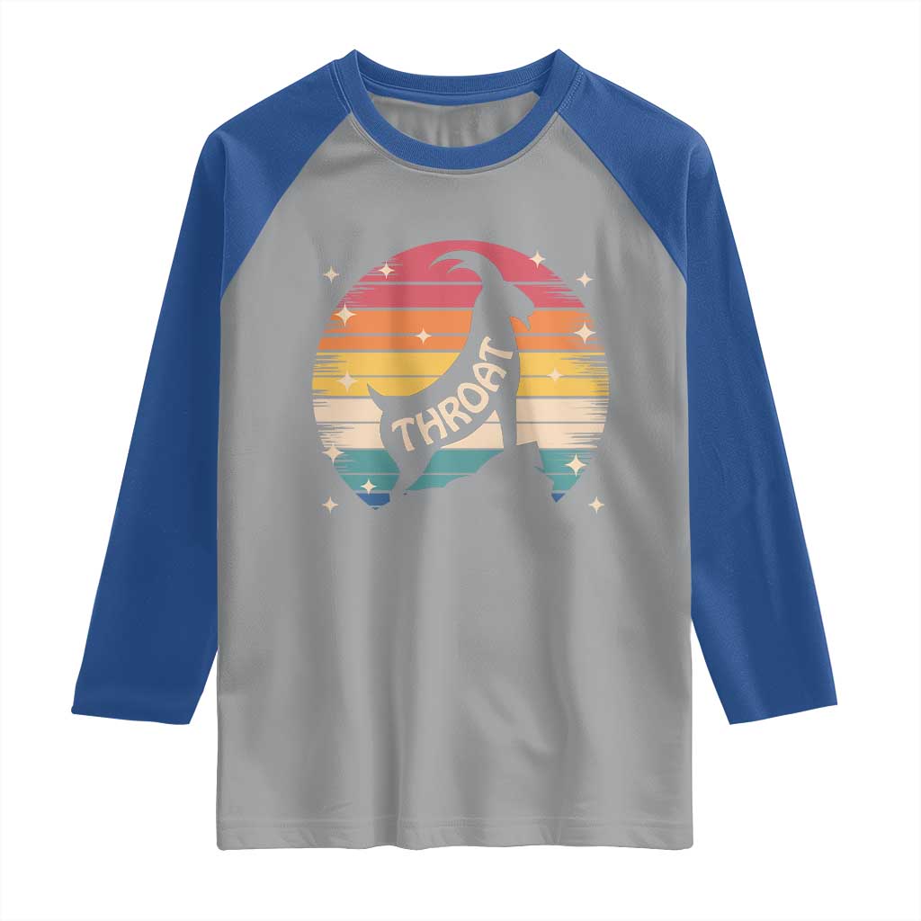 Raunchy Humor Raglan Shirt Throat Goat Meme Gift TS12 Sport Gray Royal Print Your Wear