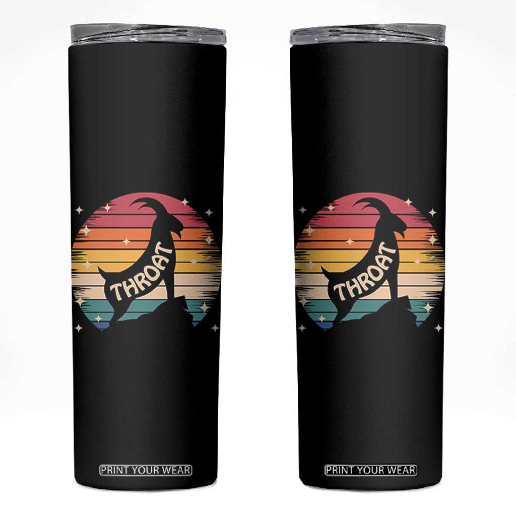 Raunchy Humor Skinny Tumbler Throat Goat Meme Gift TS12 Black Print Your Wear
