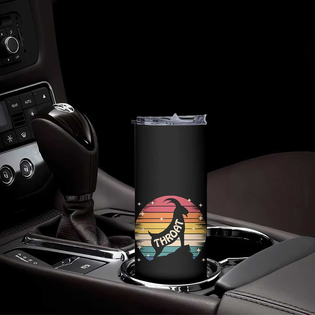 Raunchy Humor Skinny Tumbler Throat Goat Meme Gift TS12 Print Your Wear