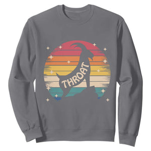Raunchy Humor Sweatshirt Throat Goat Meme Gift TS12 Charcoal Print Your Wear