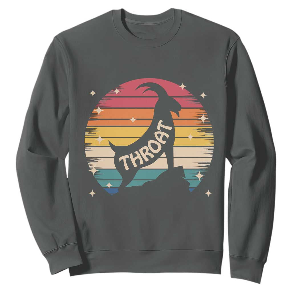 Raunchy Humor Sweatshirt Throat Goat Meme Gift TS12 Dark Heather Print Your Wear