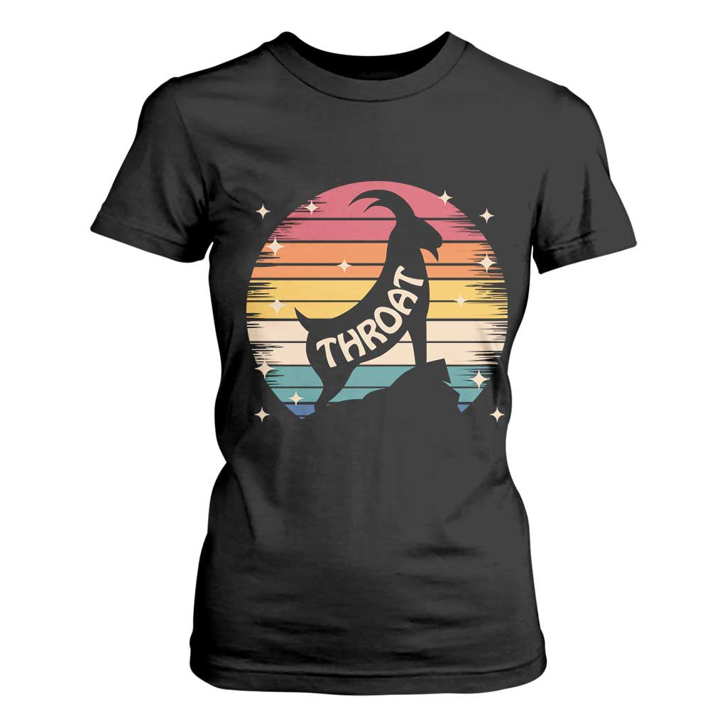 Raunchy Humor T Shirt For Women Throat Goat Meme Gift TS12 Black Print Your Wear