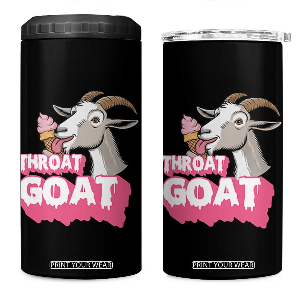 Throat Goat 4 in 1 Can Cooler Tumbler Sarcastic Adult Humor TS12 One Size: 16 oz Black Print Your Wear