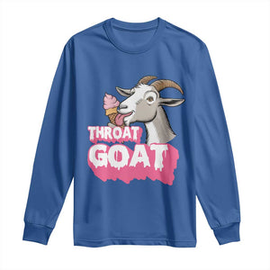 Throat Goat Long Sleeve Shirt Sarcastic Adult Humor TS12 Royal Blue Print Your Wear