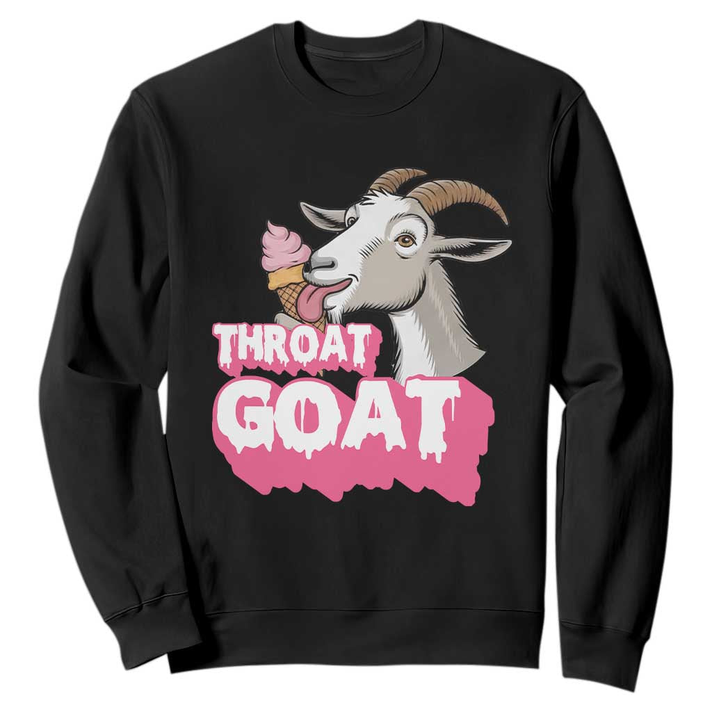 Throat Goat Sweatshirt Sarcastic Adult Humor TS12 Black Print Your Wear