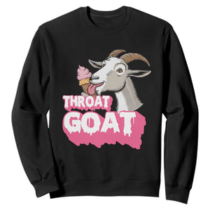 Throat Goat Sweatshirt Sarcastic Adult Humor TS12 Black Print Your Wear