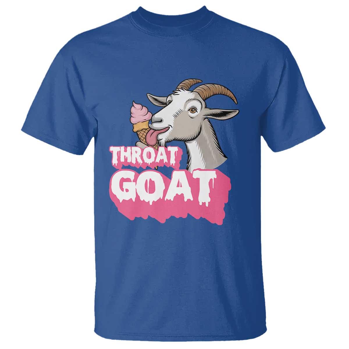 Throat Goat T Shirt Sarcastic Adult Humor TS12 Royal Blue Print Your Wear