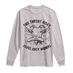 This Throat Goat Loves Juicy Wieners Long Sleeve Shirt Funny Adult Humor TS12 Ice Gray Print Your Wear