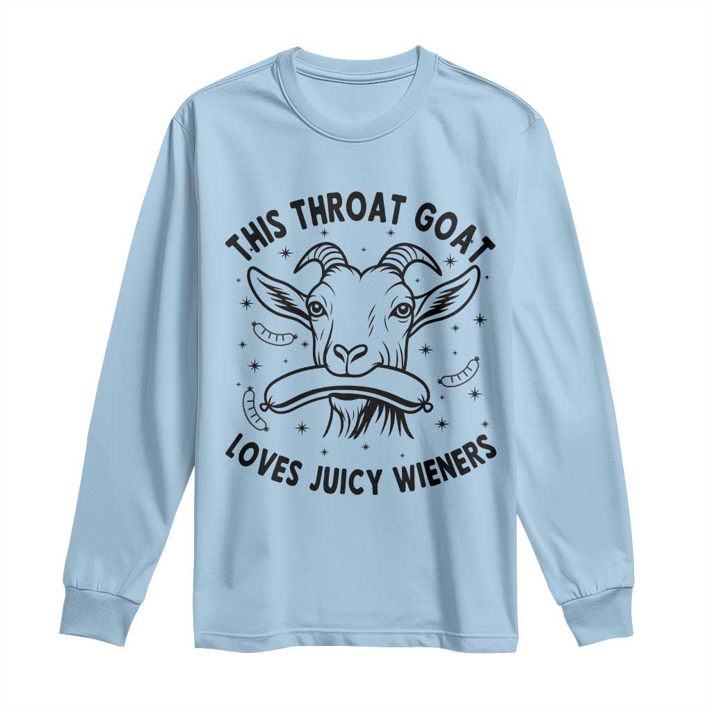 This Throat Goat Loves Juicy Wieners Long Sleeve Shirt Funny Adult Humor TS12 Light Blue Print Your Wear