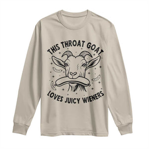 This Throat Goat Loves Juicy Wieners Long Sleeve Shirt Funny Adult Humor TS12 Sand Print Your Wear