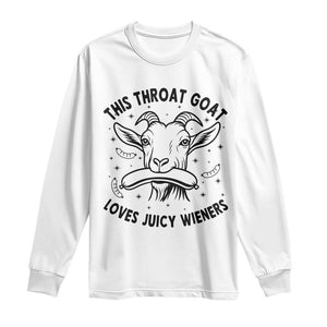This Throat Goat Loves Juicy Wieners Long Sleeve Shirt Funny Adult Humor TS12 White Print Your Wear