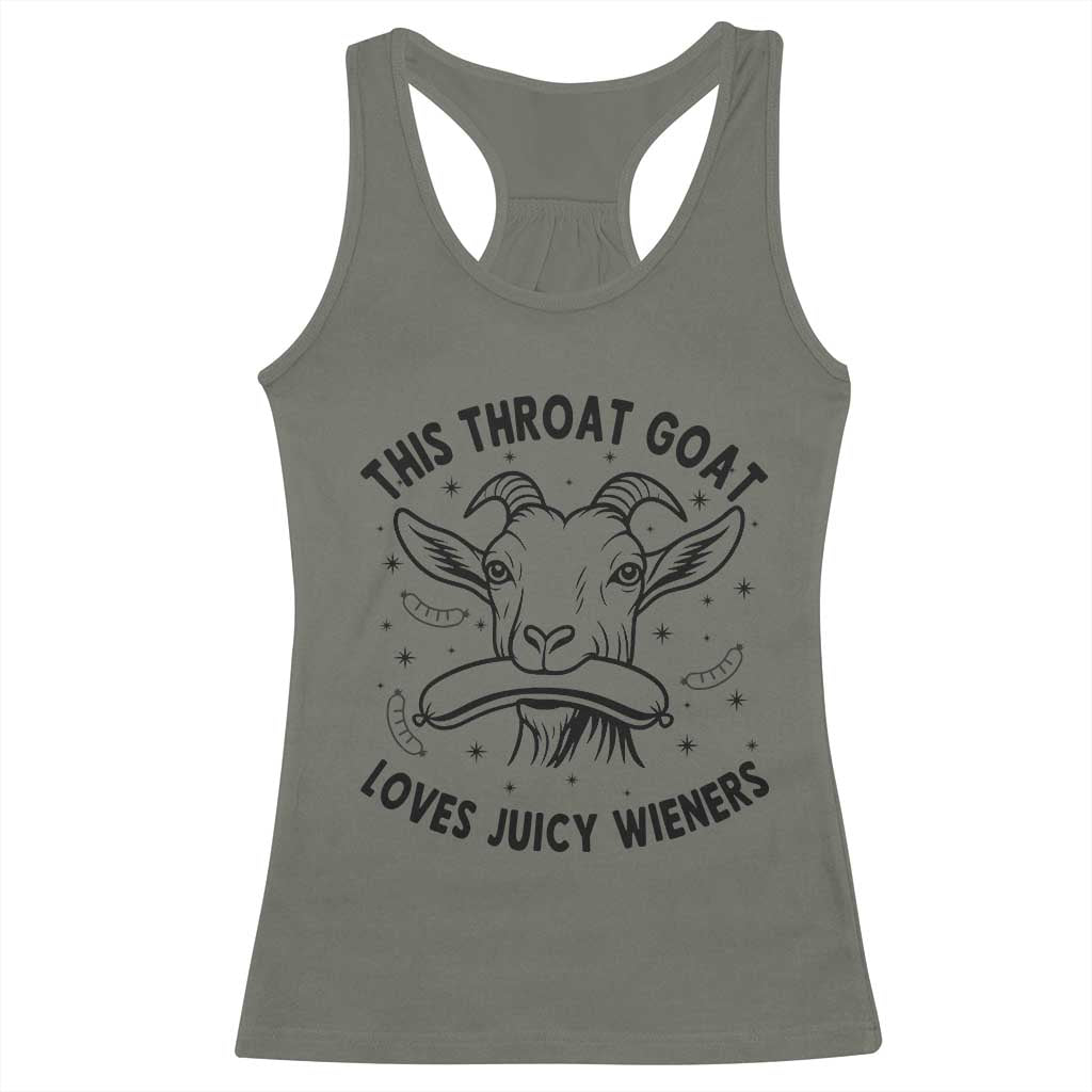 This Throat Goat Loves Juicy Wieners Racerback Tank Top Funny Adult Humor TS12 Military Green Print Your Wear