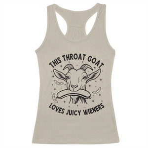 This Throat Goat Loves Juicy Wieners Racerback Tank Top Funny Adult Humor TS12 Sand Print Your Wear