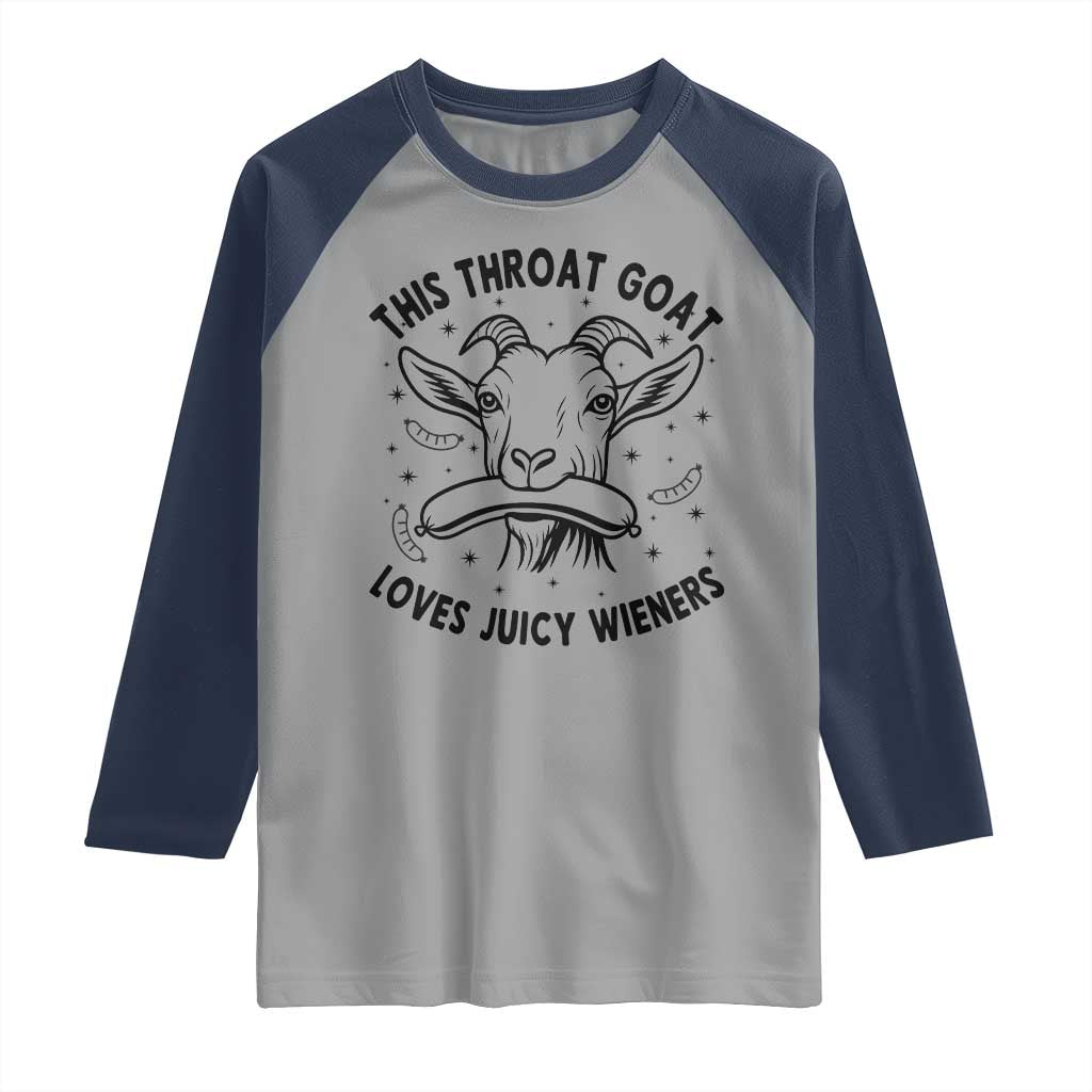 This Throat Goat Loves Juicy Wieners Raglan Shirt Funny Adult Humor TS12 Sport Gray Navy Print Your Wear
