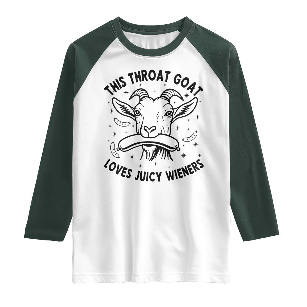 This Throat Goat Loves Juicy Wieners Raglan Shirt Funny Adult Humor TS12 White Dark Forest Green Print Your Wear
