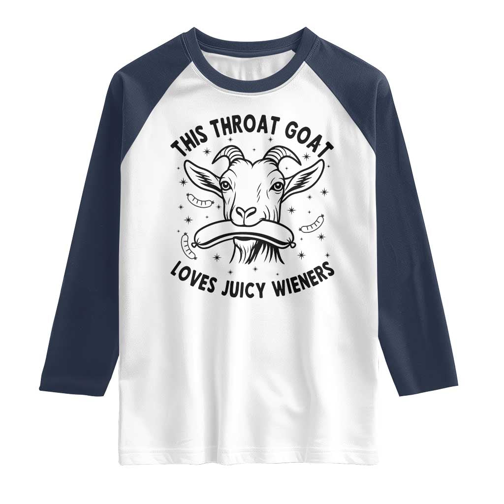 This Throat Goat Loves Juicy Wieners Raglan Shirt Funny Adult Humor TS12 White Navy Print Your Wear