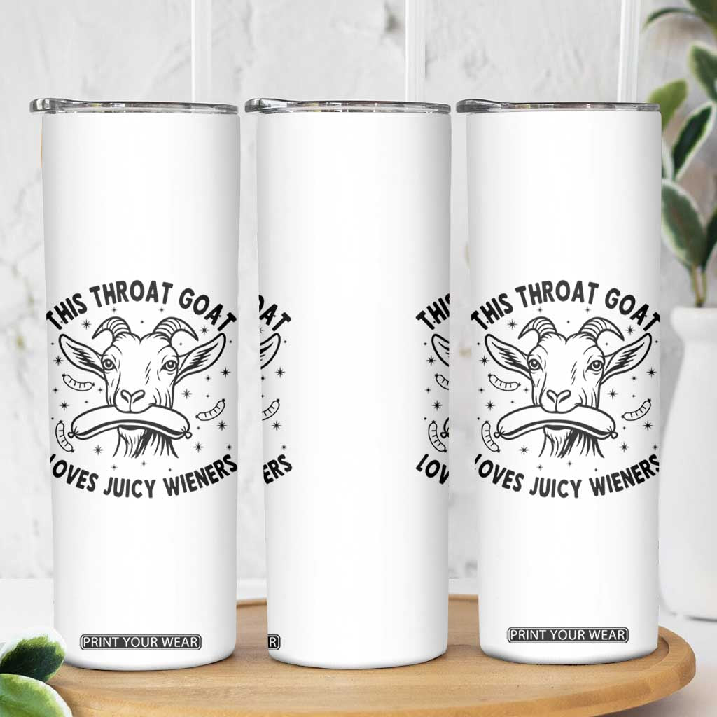 This Throat Goat Loves Juicy Wieners Skinny Tumbler Funny Adult Humor TS12 Print Your Wear
