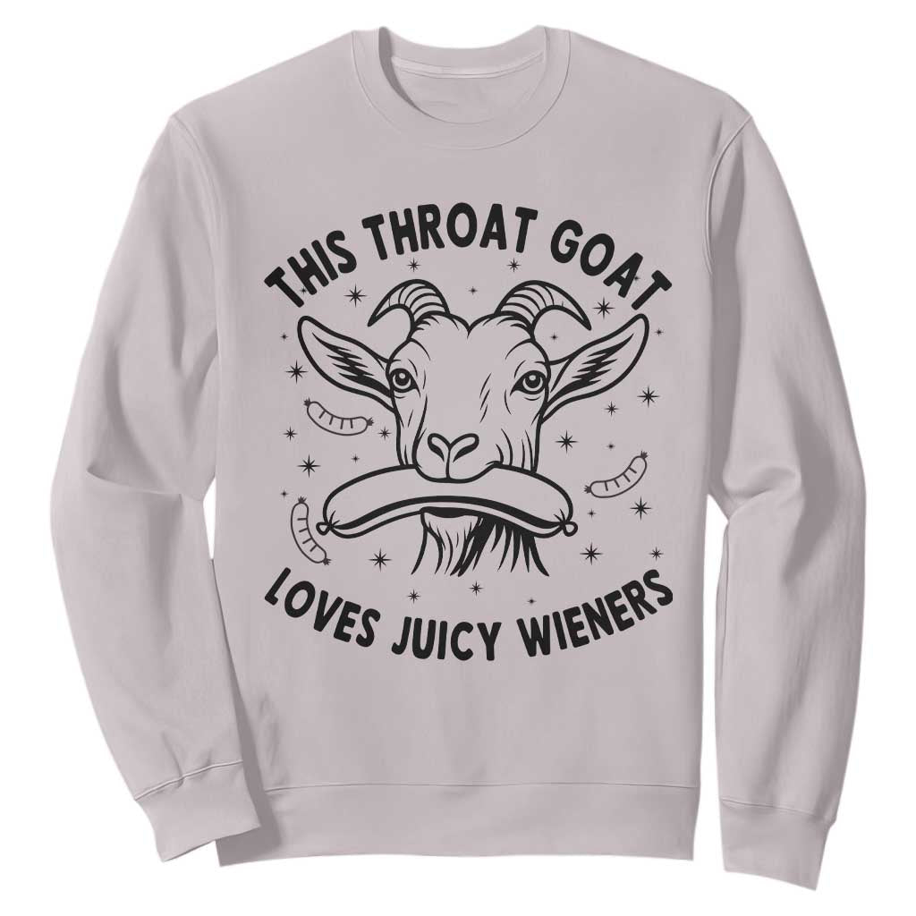 This Throat Goat Loves Juicy Wieners Sweatshirt Funny Adult Humor TS12 Ice Gray Print Your Wear