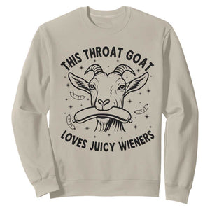 This Throat Goat Loves Juicy Wieners Sweatshirt Funny Adult Humor TS12 Sand Print Your Wear