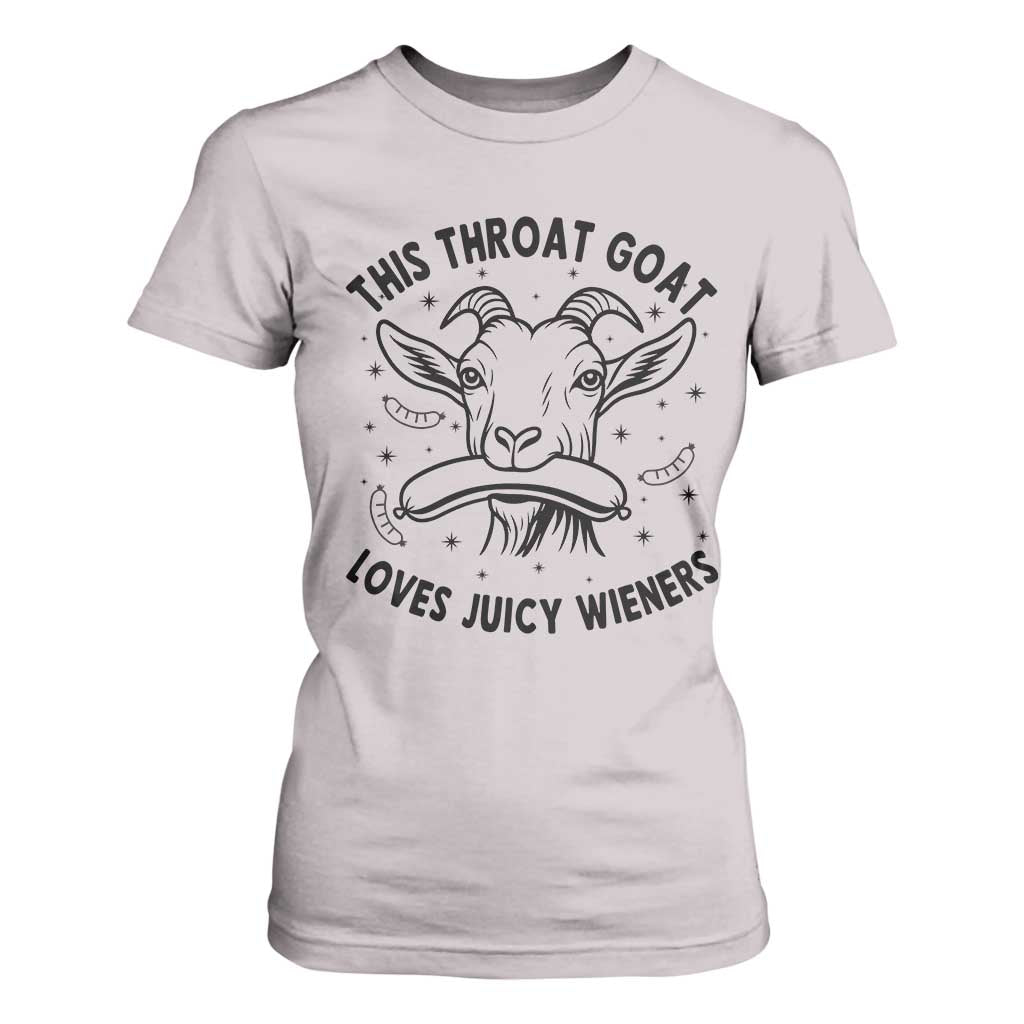 This Throat Goat Loves Juicy Wieners T Shirt For Women Funny Adult Humor TS12 Ice Gray Print Your Wear
