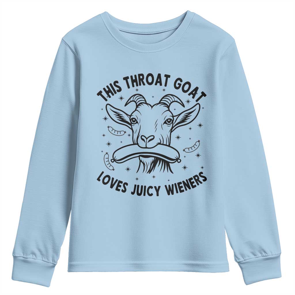 This Throat Goat Loves Juicy Wieners Youth Sweatshirt Funny Adult Humor TS12 Light Blue Print Your Wear