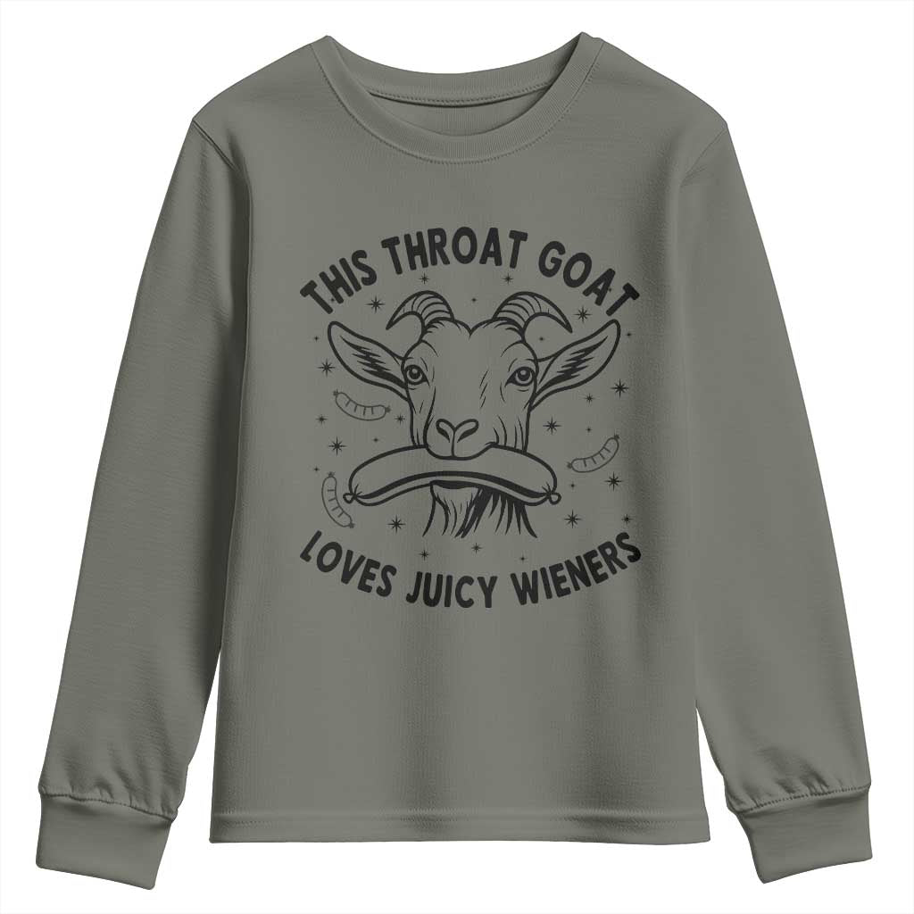 This Throat Goat Loves Juicy Wieners Youth Sweatshirt Funny Adult Humor TS12 Military Green Print Your Wear