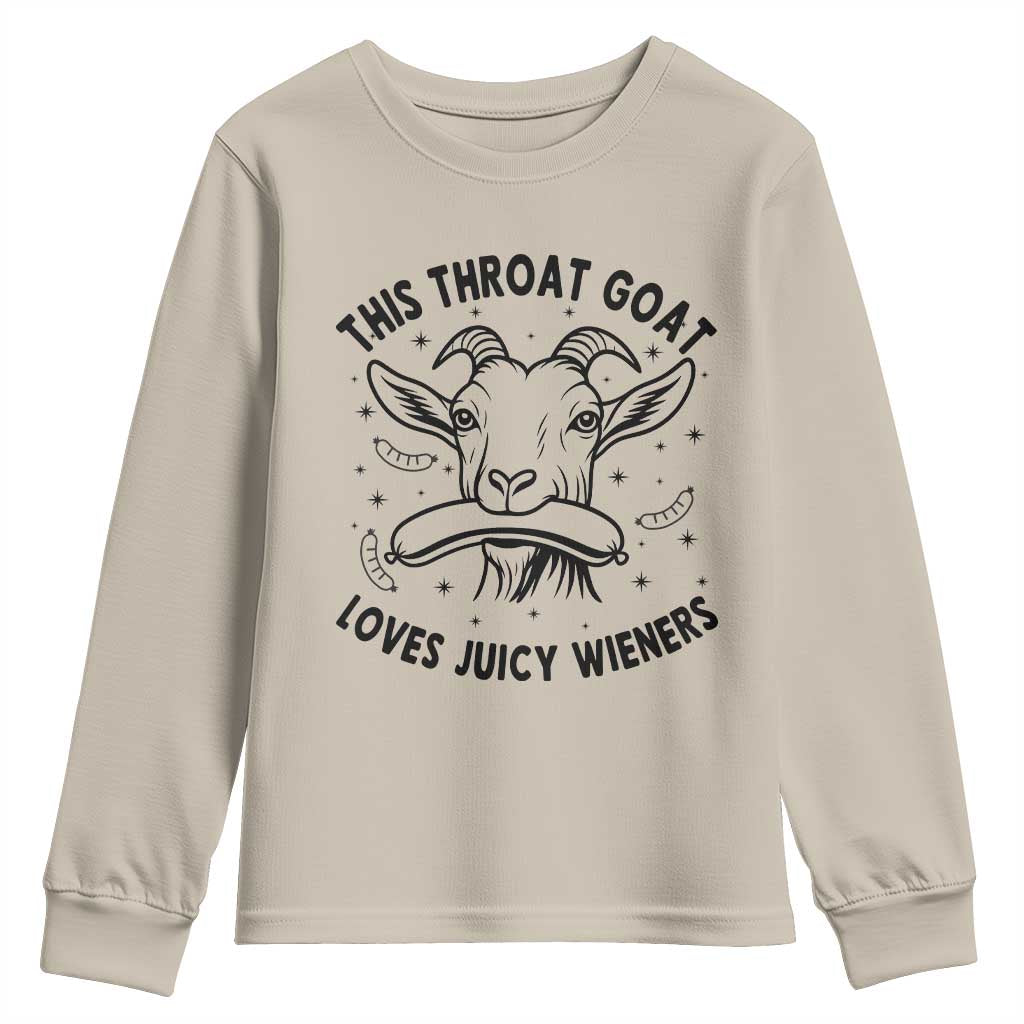 This Throat Goat Loves Juicy Wieners Youth Sweatshirt Funny Adult Humor TS12 Sand Print Your Wear