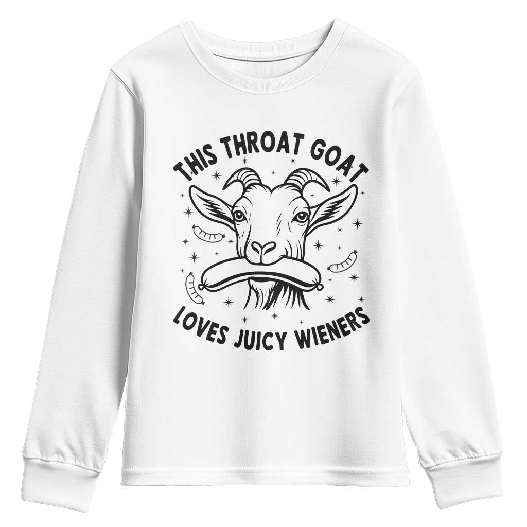 This Throat Goat Loves Juicy Wieners Youth Sweatshirt Funny Adult Humor TS12 White Print Your Wear