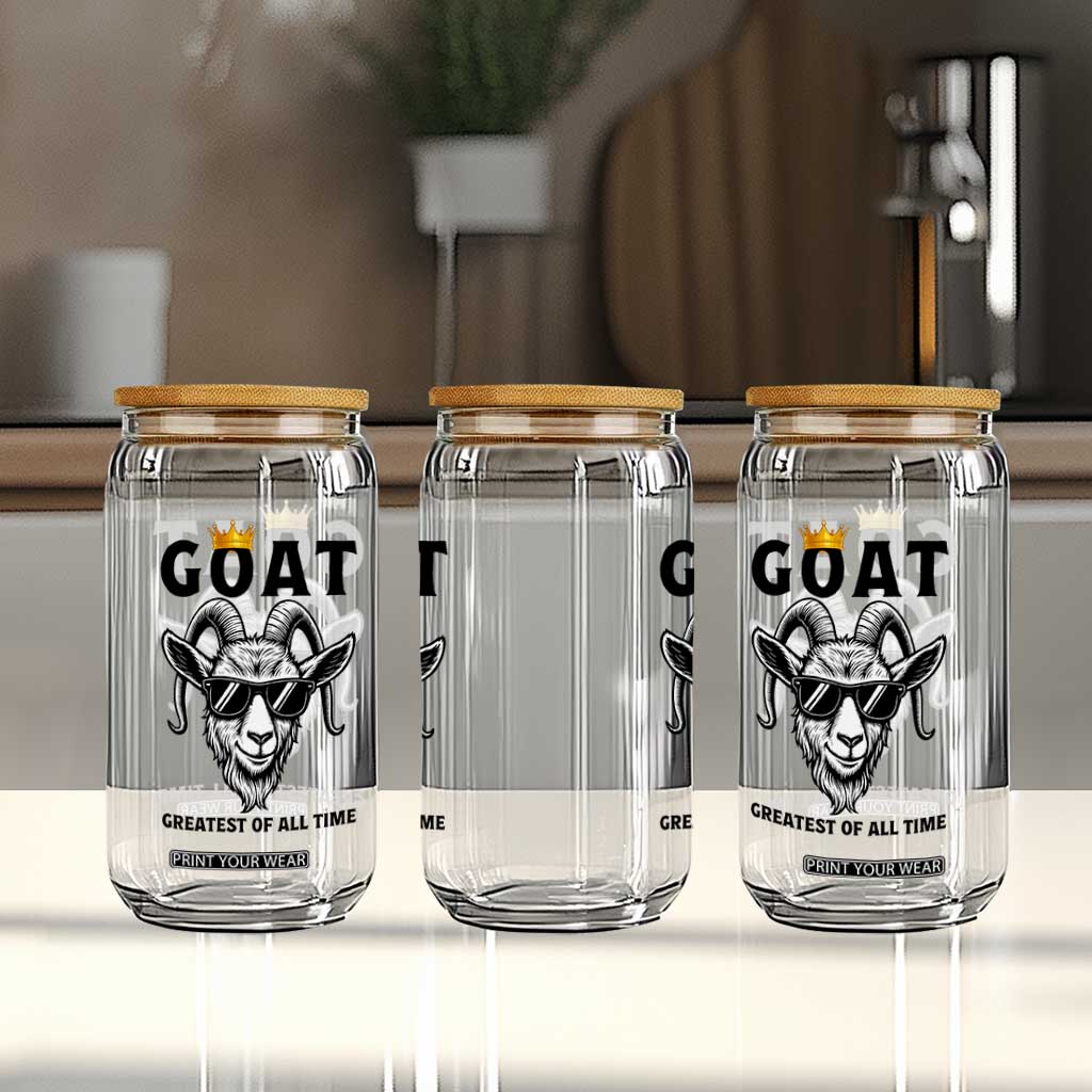 Goat Lover Gift Glass Can Funny Motivational Quote Be The G O A T TS12 Print Your Wear