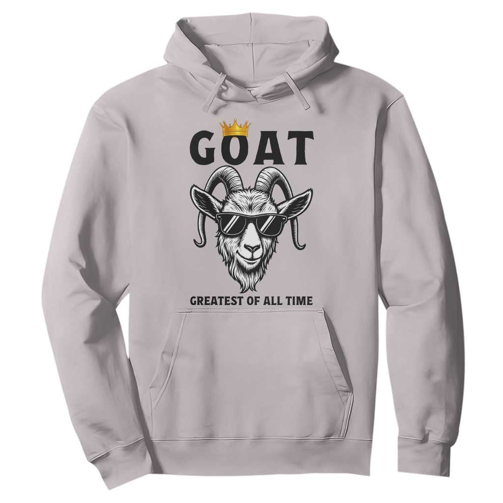 Goat Lover Gift Hoodie Funny Motivational Quote Be The G O A T TS12 Ice Gray Print Your Wear