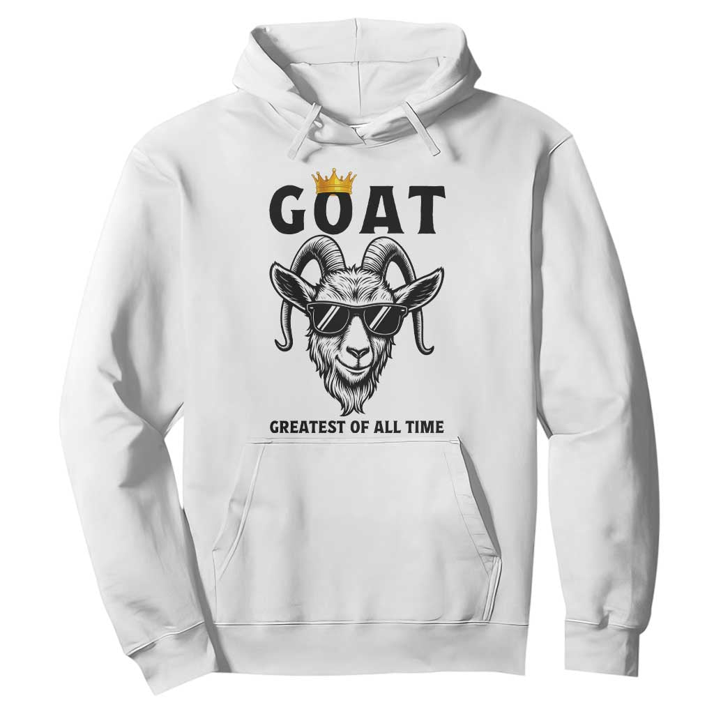Goat Lover Gift Hoodie Funny Motivational Quote Be The G O A T TS12 White Print Your Wear