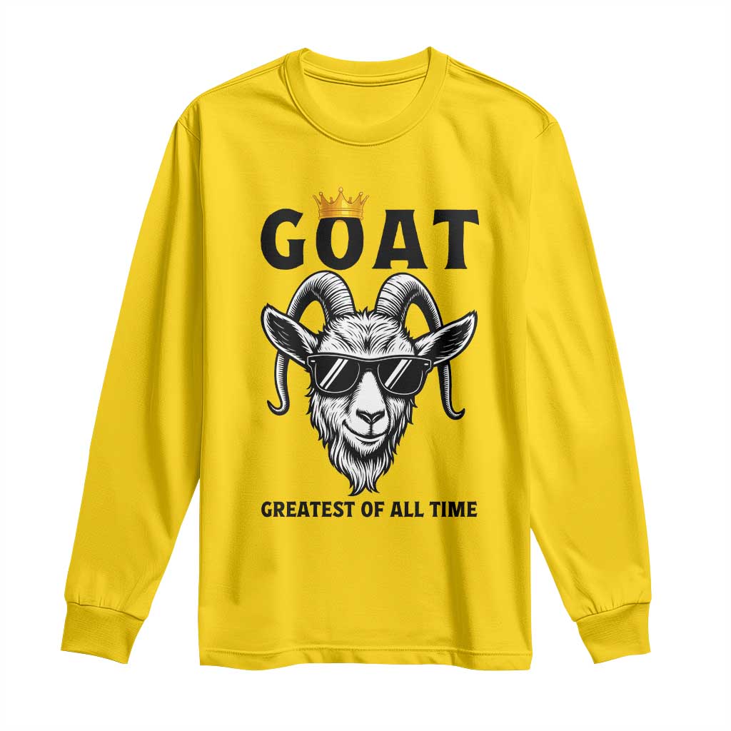 Goat Lover Gift Long Sleeve Shirt Funny Motivational Quote Be The G O A T TS12 Daisy Print Your Wear
