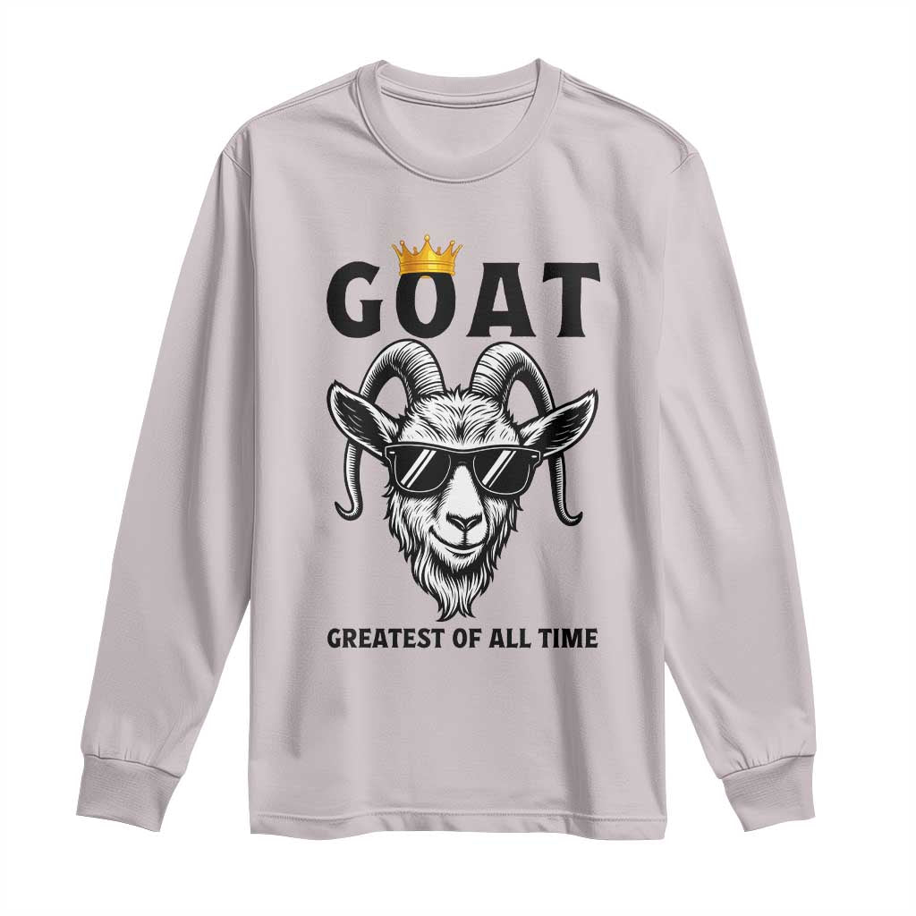 Goat Lover Gift Long Sleeve Shirt Funny Motivational Quote Be The G O A T TS12 Ice Gray Print Your Wear