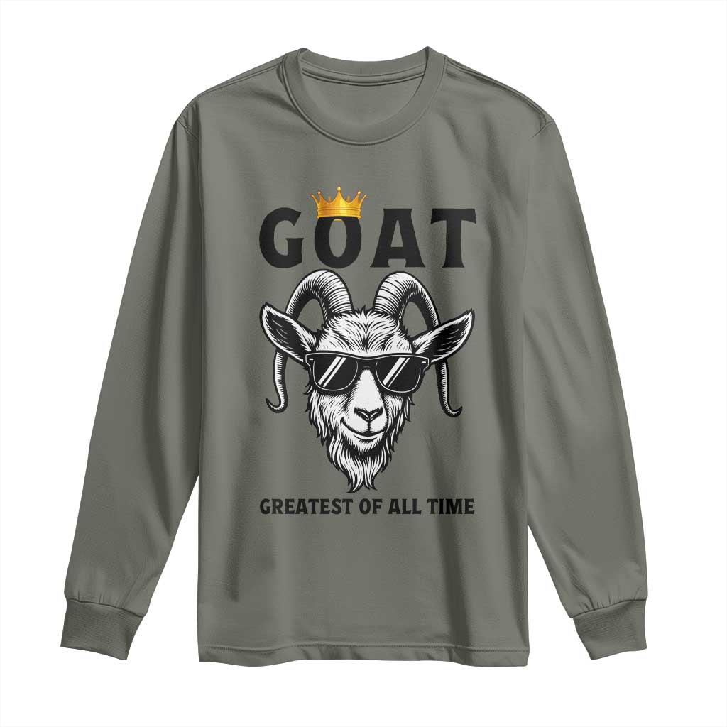 Goat Lover Gift Long Sleeve Shirt Funny Motivational Quote Be The G O A T TS12 Military Green Print Your Wear