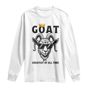 Goat Lover Gift Long Sleeve Shirt Funny Motivational Quote Be The G O A T TS12 White Print Your Wear