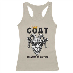 Goat Lover Gift Racerback Tank Top Funny Motivational Quote Be The G O A T TS12 Sand Print Your Wear