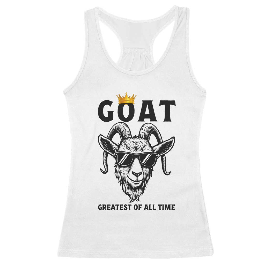 Goat Lover Gift Racerback Tank Top Funny Motivational Quote Be The G O A T TS12 White Print Your Wear