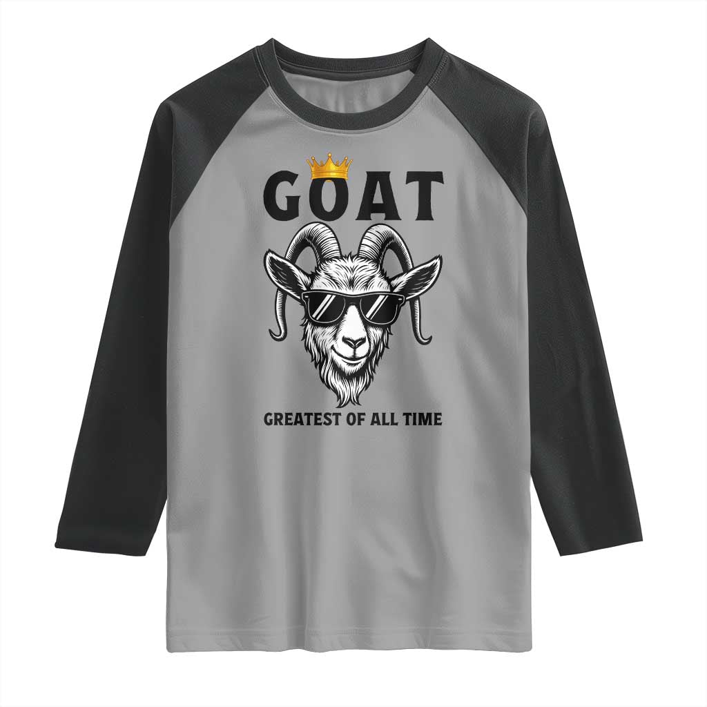 Goat Lover Gift Raglan Shirt Funny Motivational Quote Be The G O A T TS12 Sport Gray Black Print Your Wear