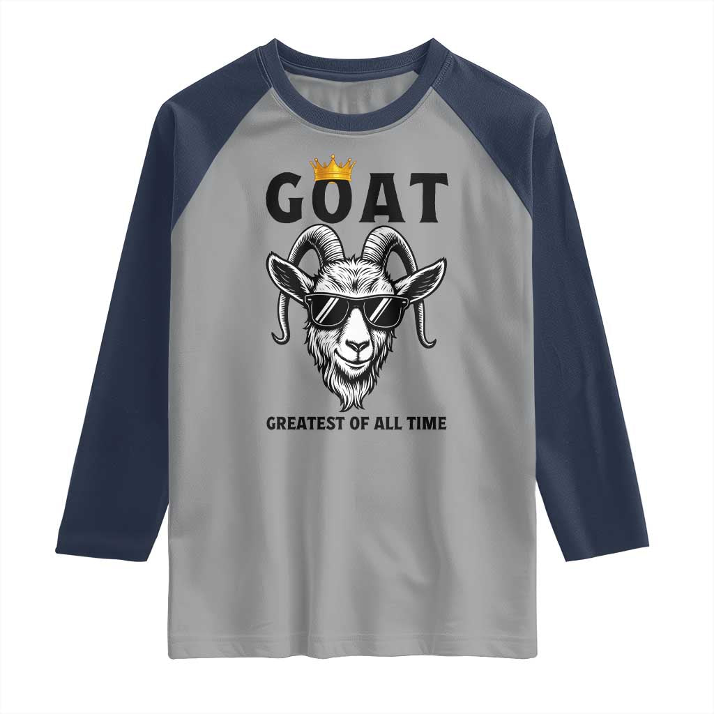 Goat Lover Gift Raglan Shirt Funny Motivational Quote Be The G O A T TS12 Sport Gray Navy Print Your Wear